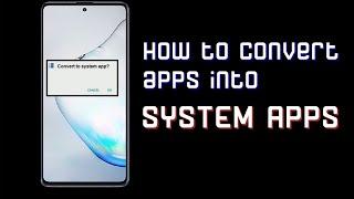 How to convert apps into System Apps for Android Pie and below (2020 edition)