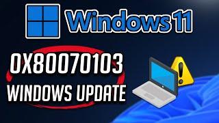 Error de Actualización Windows Update 0x80070103 en Windows 11 - Solucion