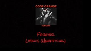 Code Orange - Forever - Lyrics (Unofficial)