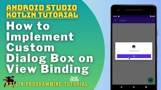 Android Custom Alert Dialog in Kotlin 2023 | Kotlin View Binding