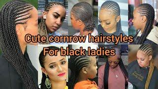 Cute cornrows hairstyles for black women | 2024 cornrows styles | Braids Hairstyles