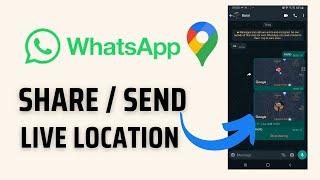 How to Share Live Location on WhatsApp from Google Maps? Send Live Location WhatsApp Android App