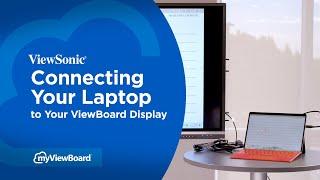 Connecting Your Laptop to Your ViewBoard Display