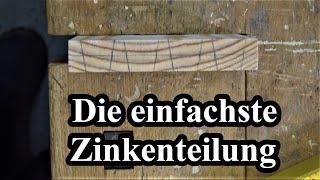 Die einfachste Zinkenteilung (Zinken Anreißen für Anfänger)