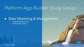 Salesforce Platform App Builder Study Group:  Data Model and Management