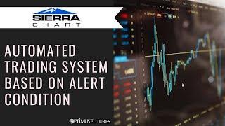 Sierra Chart - Automated Trading System Based on Alert Condition | Optimus Futures