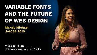 dotCSS 2018 - Mandy Michael - Variable Fonts and the Future of Web Design