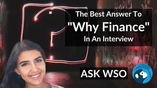 The Best Answer To "Why Finance" In An Interview