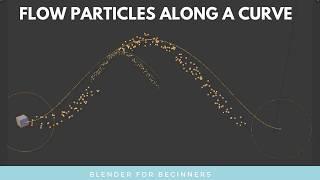 Flow Particles Along Curve - Blender For Beginners