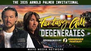 THE 2025 ARNOLD PALMER INVITATIONAL, Fantasy Golf Picks & Plays | Fantasy Golf Degenerates