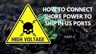 HOW DO THEY DO... HOW TO CONNECT SHORE POWER AT US PORTS...