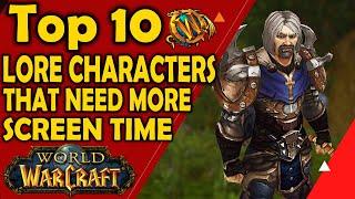Top 10 Lore Characters That Deserved More Screen Time in World of Warcraft