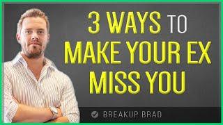 3 Ways To Make An Ex Miss You