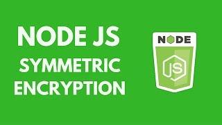 NodeJs - Symmetric Encryption (Module Crypto)