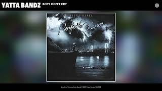 Yatta Bandz - Boys Don't Cry (Official Audio)