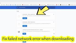 How to fix google chrome download failed network error