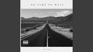 No Time to wait (Explicit)