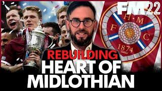 Rebuilding Hearts - FM22 Rebuild - Football Manager 2022