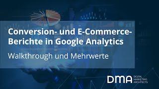 Conversion und E-Commerce in Google Analytics (UA) - Walkthrough und Mehrwerte