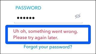 Snapchat Login Problem Fix Uh Oh Something Went Wrong Please Try Again Later Problem Solved