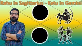 Rahu in Sagittarius and Ketu in Gemini | Vedic Astrology