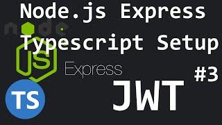 Node.js Express with Typescript Setup Part 3 - Securing Node.js Apps with JWT