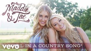 Maddie & Tae - Girl In A Country Song (Official Audio)