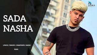 SADA NASHA (Official Music Video) - RAKA
