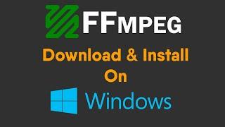 How To Download & Install FFMPEG on Windows 10 | | 2021 || Hindi