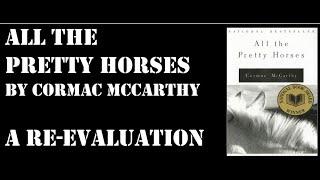 All The Pretty Horses by Cormac McCarthy :A Re-evaluation