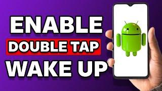 How To Enable Double Tap Screen Wake Up On Any Android Device (Easy)