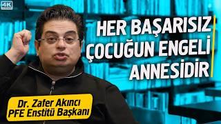 Her Başarısız Çocuğun Engeli Annesidir - Dr. Zafer Akıncı