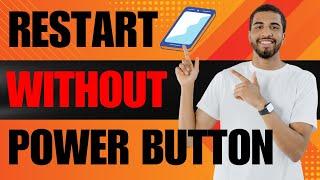 How to Restart Phone without Power Button (2024)