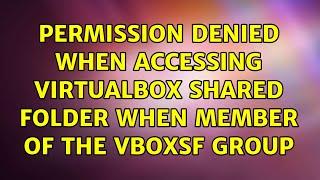 Permission denied when accessing VirtualBox shared folder when member of the vboxsf group