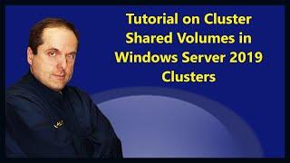 Tutorial on Cluster Shared Volumes in Windows Server 2019 Clusters