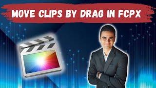 How To Move Clips By Dragging Horizontally In Final Cut Pro