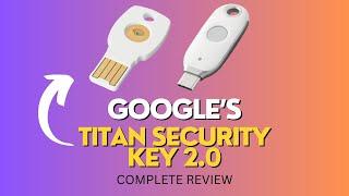 Google New Titan Security Key - Passkey Support, New Features, Price & More - COMPLETE REVIEW !!