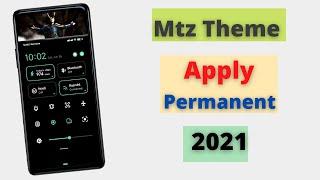 how to install mtz theme on miui 12,mtz theme miui 12,install mtz theme permanent 2021