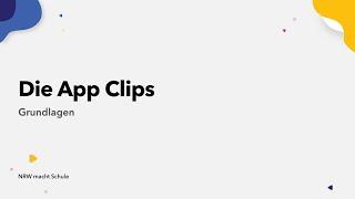 Die App Clips – Grundlagen