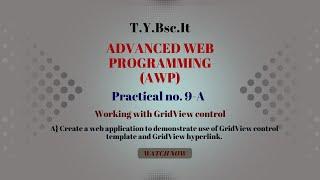 TYBSC IT Sem -5 AWP Practical 9-A | Working with GridView control | Step By Step Guide.