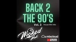 Back 2 The 90's Vol. 3 House Mini Mix