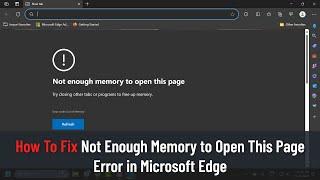 How To Fix "Not Enough Memory to Open This Page" Error in Microsoft Edge