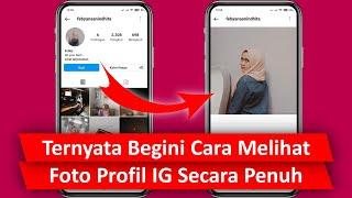 Cara Melihat Foto Profil Instagram Secara Penuh