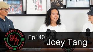 24/7TALK: Episode 140 ft. Joey Tang