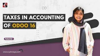 How to configure Taxes in Odoo 16 Accounting | How to Manage Taxes in Odoo 16 Accounting