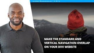 How to Make The Standard and Vertical Navigation Overlap on Your Divi Website