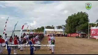 HUT KE 77 KEMERDEKAAN INDONESIA TAHUN 2022 || SEBATIK ISLAND