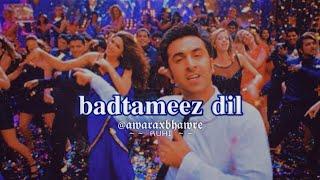 badtameez dil (slowed + reverb) LoFi | Benny Dayal  Shefali Alvares