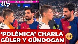 La CHARLA entre GÜLER  y GÜNDOGAN que ha dado lugar a MÚLTIPLES ELUCUBRACIONES