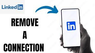 How to remove a connection on LinkedIn